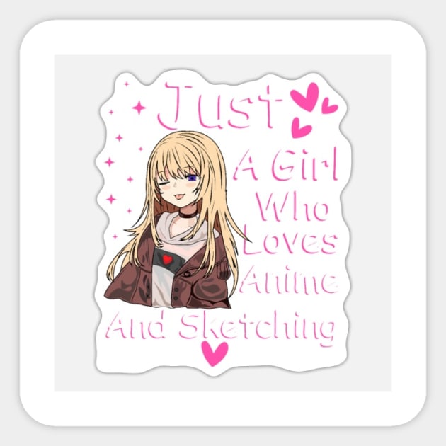 Just A Girl Who Loves Anime & Sketching Art For Anime Girls Sticker by Aquora Art